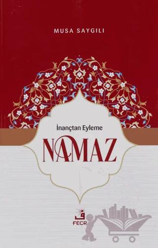 İnançtan Eyleme Namaz