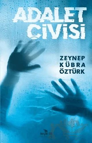 Adalet Çivisi – Zeynep Kübra Öztürk – Beyaz Fil Yayınları kitap kapağı