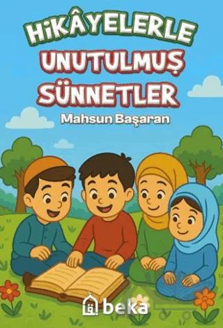 Hikayelerle Unutulmuş Sünnetler