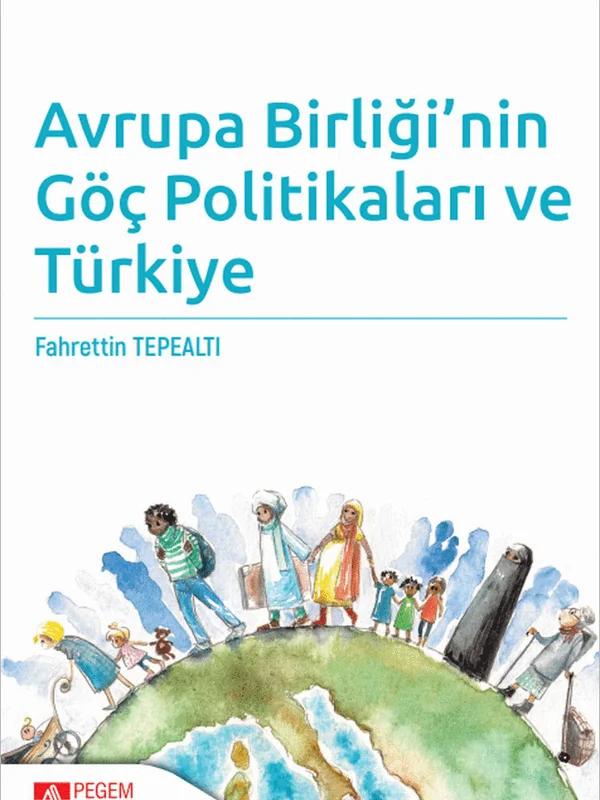 Avrupa Birliği’nin Göç Politikaları ve Türkiye