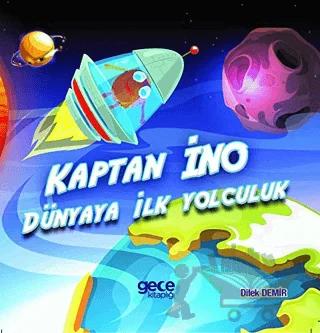 Kaptan Ino Dünyaya İlk Yolculuk