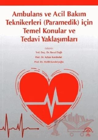 Ambulans ve Acil Bakım Teknikerleri (Paramedik) için Temel Konular ve Tedavi Yaklaşımları