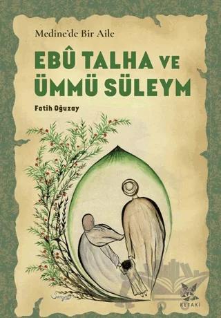 Medine’de Bir Aile Ebû Talha ve Ümmü Süleym