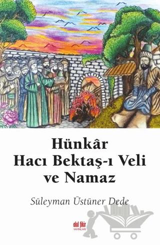Hünkar Hacı Bektaş-ı Veli ve Namaz