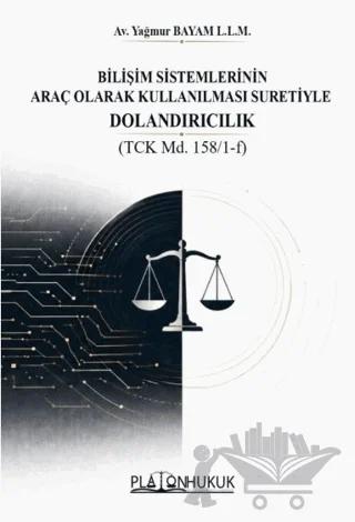 Bilişim Sistemlerinin Araç Olarak Kullanılması Suretiyle Dolandırıcılık