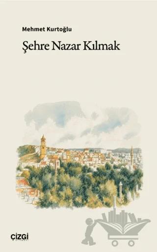 Şehre Nazar Kılmak
