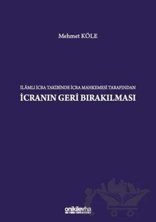 İlamlı İcra Takibinde İcra Mahkemesi Tarafından İcranın Geri Bırakılması