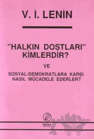 Halkın Dostları Kimlerdir? ve Sosyal-Demokratlara Karşı Nasıl Mücadele Ederler?