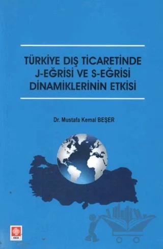 Türkiye Dış Ticaretinde J-Eğrisi ve S-Eğrisi Dinamiklerinin Etkisi