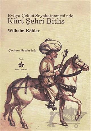 Evliya Çelebi Seyahatnamesi’nde Kürt Şehri Bitlis