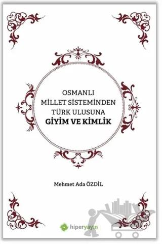 Osmanlı Millet Sisteminden Türk Ulusuna Giyim ve Kimlik