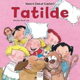 Nelere dikkat Edelim? - Tatilde