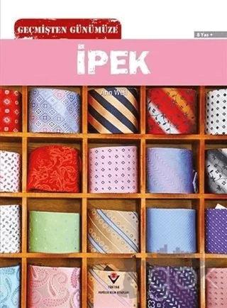 Geçmişten Günümüze - İpek