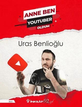Anne Ben Youtuber Oldum