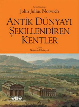 Antik Dünyayı Şekillendiren Kentler