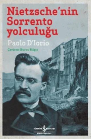 Nietzsche'nin Sorrento Yolculuğu – Paolo D'Lorio – İş Bankası Kültür Yayınları kitap kapağı