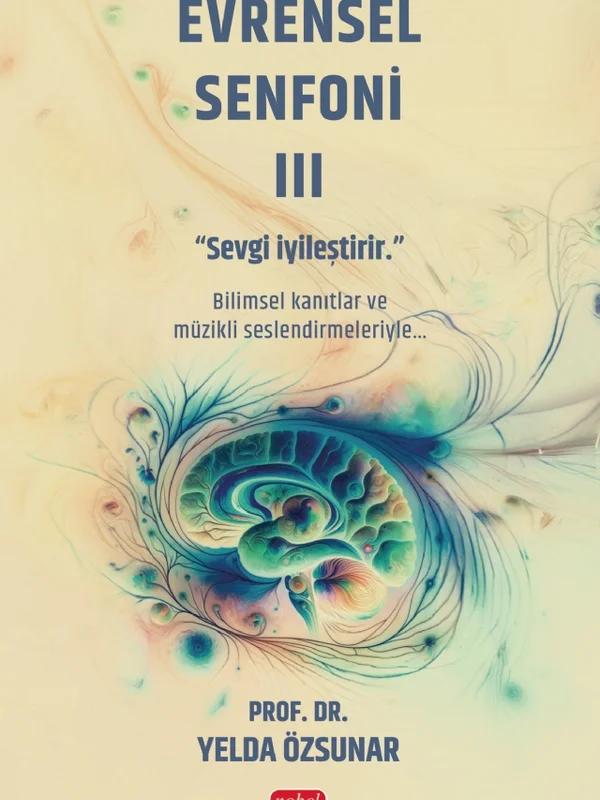 EVRENSEL SENFONİ III - Sevgi İyileştirir