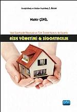 RİSK YÖNETİMİ & SİGORTACILIK - Yeni Sigortacılık Mevzuatı ve Türk Ticaret Kanunu ile Uyumlu