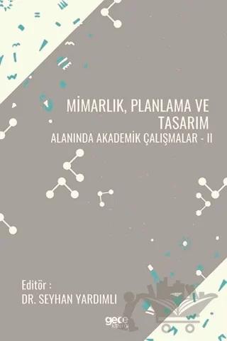 Mimarlık Planlama ve Tasarım Alanında Akademik Çalışmalar - 2 – Seyhan Yardımlı – Gece Kitaplığı kitap kapağı