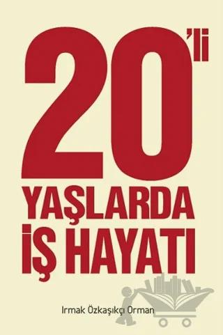20' li Yaşlarda İş Hayatı – Irmak Özkaşıkçı Orman – Butik Yayınları kitap kapağı