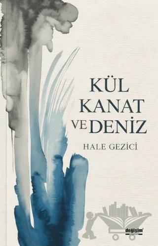 Kül Kanat ve Deniz