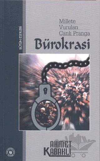 Millete Vurulan Canlı Pranga: Bürokrasi