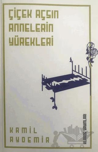 Çiçek Açsın Annelerin Yürekleri