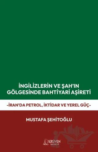 İngilizlerin ve Şah’ın Gölgesinde Bahtiyari Aşireti