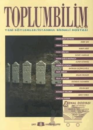 Toplumbilim Sayı: 8 Yeni Söylemler - İstanbul Bienali Dosyası
