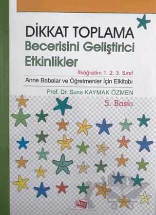 Dikkat Toplama Becerisini Geliştirici Etkinlikler - İlköğretim 1. 2. 3. Sınıf