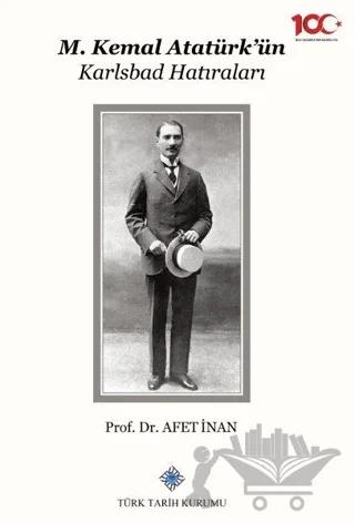 M. Kemal Atatürk’ün Karlsbad Hatıraları