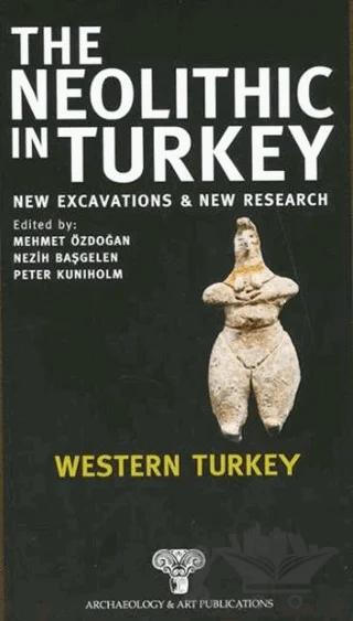 The Neolithic in Turkey - Western Turkey / Volume 4