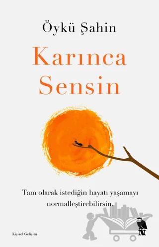Karınca Sensin