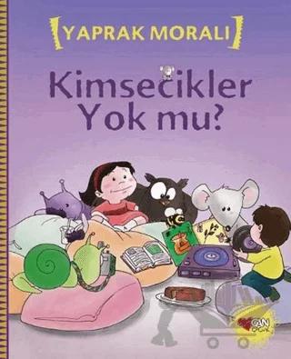 Kimsecikler Yok mu?