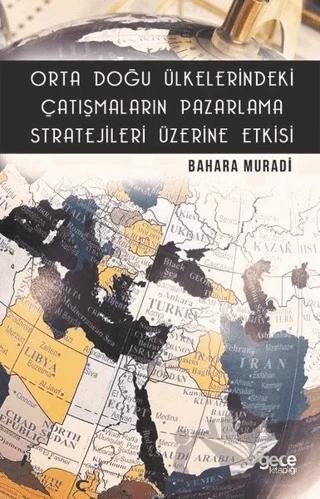 Orta Doğu Ülkelerindeki Çatışmaların Pazarlama Stratejileri Üzerine Etkisi