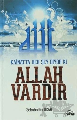 Kainatta Her Şey Diyor Ki Allah Vardır