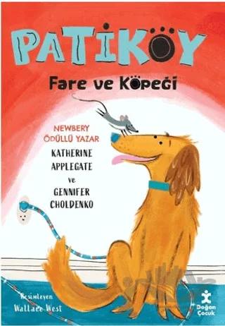 Patiköy Fare ve Köpeği – Katherine Applegate, Gennifer Choldenko – Doğan Çocuk kitap kapağı