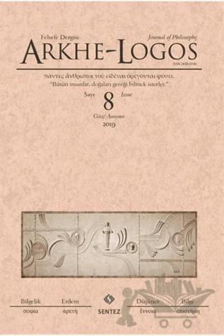 Arkhe - Logos Felsefe Dergisi Sayı: 8 Güz 2019