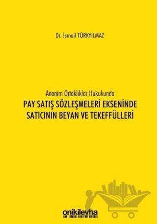 Anonim Ortaklıklar Hukukunda Pay Satış Sözleşmeleri Ekseninde Satıcının Beyan ve Tekeffülleri