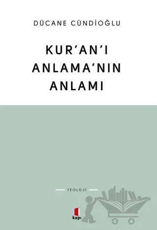 Kur'an'ı Anlama'nın Anlamı