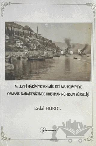 Millet-i Hakimiyeden Millet-i Mahkümiyeye Osmanlı Karadeniz'inde Hristiyan Nüfusunun Yükselişi