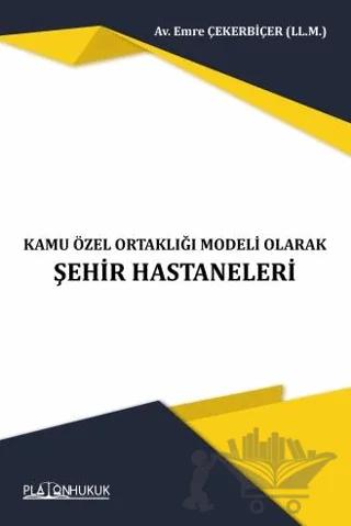 Kamu Özel Ortaklığı Modeli Olarak Şehir Hastaneleri