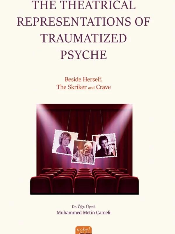 The Theatrical Representations of Traumatized Psyche: Beside Herself, The Skriker and Crave
