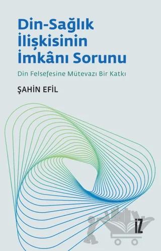 Din-Sağlık İlişkisinin İmkanı Sorunu