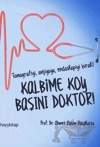 Kalbime Koy Başını Doktor!