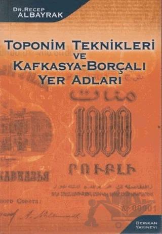 Toponim Teknikleri ve Kafkasya-Borçalı Yer Adları