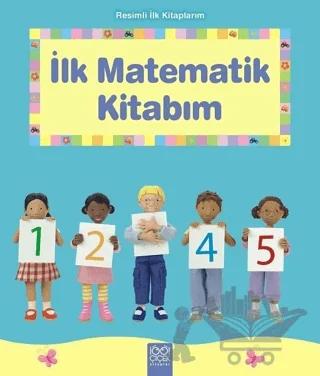 Resimli İlk Kitaplarım - İlk Matematik Kitabım