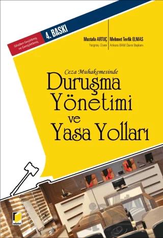 Ceza Muhakemesinde Duruşma Yönetimi ve Yasa Yolları