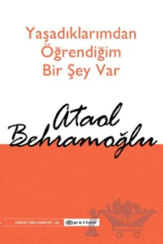 Yaşadıklarımdan Öğrendiğim Bir Şey Var
