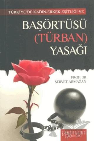Türkiye’de Kadın - Erkek Eşitliği ve Başörtüsü (Türban) Yasağı